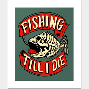 Fishing Till I Die Funny Fish Skeleton Sports Vintage Retro Posters and Art